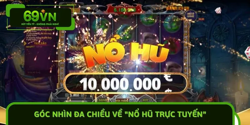 Góc Nhìn Đa Chiều Về "Nổ hũ trực tuyến"